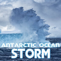 Antarctic Ocean Storm - Ocean Sounds & OCEANS & The Nature Sounds & Weather Storms & Sound Sleeping & White Noise Unlimited