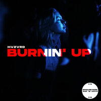 Burnin' Up - HVZVRD