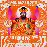 Can't Take It From Me - Major Lazer & Skip Marley & Diplo & Paul Woolford