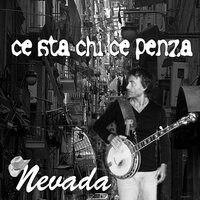 Ce sta chi ce penza - Nevada