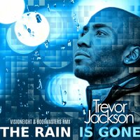 The Rain Is Gone - Trevor Jackson & Visioneight & Bootmasters