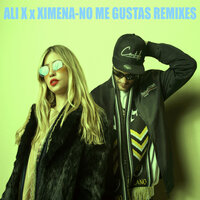 No Me Gustas - Ali X & Ximena & Timothy Clerkin