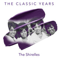 The Things I Want to Hear (Pretty Words) - The Shirelles