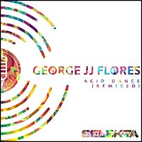 Acid Dance - George JJ Flores & Dirty Dan