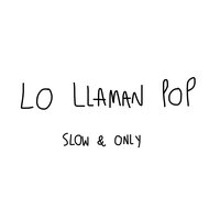 Sabor a regaliz - Slow & Only