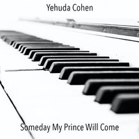 Someday My Prince Will Come - Yehuda Cohen