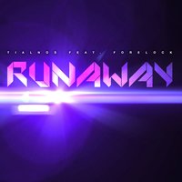 Runaway - Tialnos & Forelock & Patrick Miles