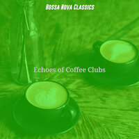 Debonair Music for Cafes with Friends - Bossa Nova Classics