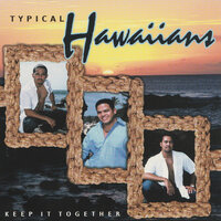 You That I Want - Typical Hawaiians
