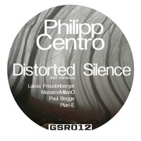 Distorted Silence - Philipp Centro