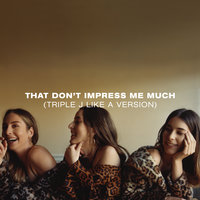 That Don’t Impress Me Much - HAIM