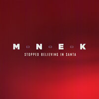 Stopped Believing In Santa - MNEK