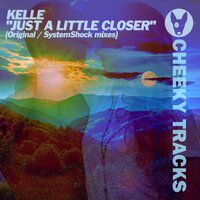 Just A Little Closer - Kelle & Groove Control