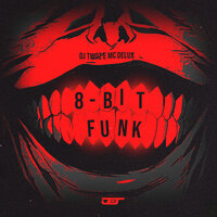 8-Bit Funk - Dj Twoz & MC Delux