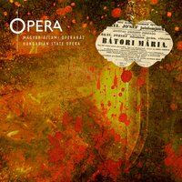 Bátori Mária: Aria con Coro - Láttam, hazám, szétdúlt határaidat (István, Chorus) - Magyar Állami Operaház Zenekara & Balazs Kocsar & Boldizsár László