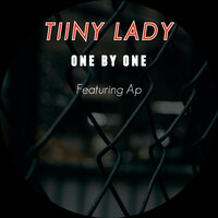One By One - tiiny lady & AP