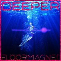 Deeper - Floormagnet