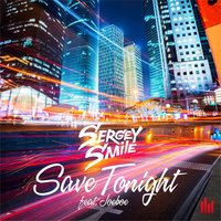 Save Tonight - Joeboe & Sergey Smile