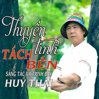 Thuyền Tình Tách Bến - Huy Thái