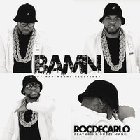 B.A.M.N. - Roc Decarlo & Gucci Mane