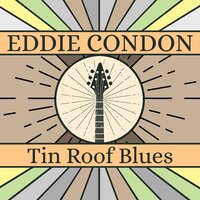 Pray for the Lights to Go Out - Eddie Condon