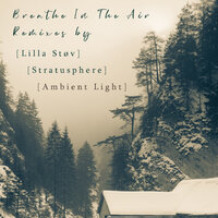 Breathe In The Air - Charles & The Fury & Lilla Støv