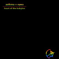 heart of the babylon - Asthma & Eywa & Kas