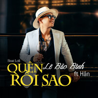 Quên Rồi Sao - Lê Bảo Bình & Han