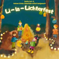Li-La-Lichterfest - Sandra Lierz & Andreas Schoba: Kinderlieder einfach handgemacht