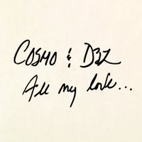 All My Love - Cosmo & D3L & Cosmo, D3L