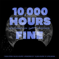 10,000 Hours (Fine Rework) - Spielmann & Fine