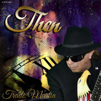 Then - Trade Martin