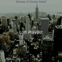 Moods for Stress Relief - Cultured Lofi Beats - Lofi Playlist