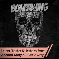 Get Away - Luca Testa & Asters & Andrea Morph