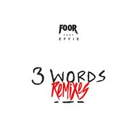 3 Words - FooR & Effie & Grant Dragon