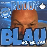 Blau (Da Ba Dee) - BUDDY