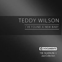 Why Do I Lie To Myself About Your - Teddy Wilson