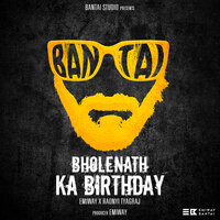 Bholenath Ka Birthday - EMIWAY BANTAI & RADNYI TYAGRAJ
