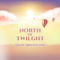 North of Twilight - Diane Arkenstone
