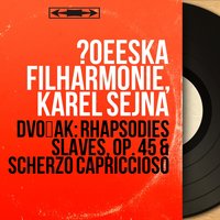 Slavonic Rhapsodies, Op. 45, B. 46: No. 3 in A-Flat Major, Andante maestoso - Allegro assai - Česká filharmonie & Антонин Дворжак