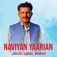 Naviyan Yaarian - Javed Iqbal Bhikhi & Lala
