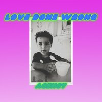 Love Done Wrong - Agency