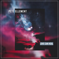 Love Can Heal - Pete Ellement