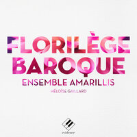 Sonate en trio en Si Bémol Majeur, TWV 42:b4: III. Siciliana - Ensemble Amarillis & Héloïse Gaillard & David Plantier & Георг Филипп Телеман