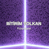 Yosmam - Bitirim Volkan
