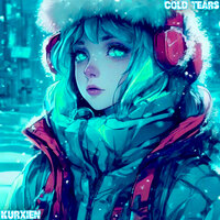 Cold Tears - KURXIEN