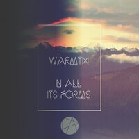 In All Its Forms - Warmth