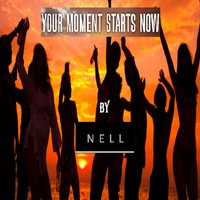 Your Moments Starts Now - Nell Silva & Sandra & Gonsalez