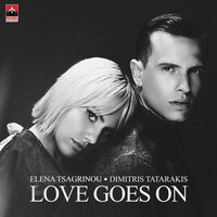 Love Goes On - Elena Tsagrinou & Dimitris Tatarakis