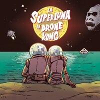 Futuro ascetico - Nikki & La Superluna di Drone Kong